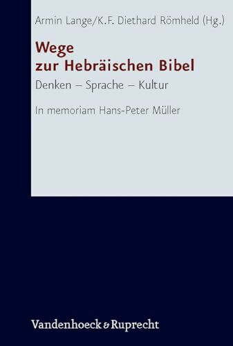 Wege zur Hebr�ischen Bibel: Denken ? Sprache ? Kultur. In memoriam Hans-Peter M�ller (Forschun... Wege zur Hebr�ischen Bibel: Denken ? Sprache ? Kultur. In memoriam Hans-Peter M�ller (Forschun...