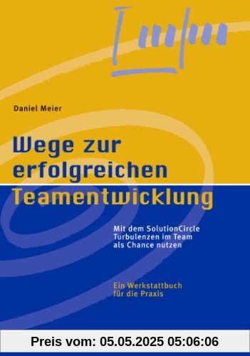 Wege zur erfolgreichen Teamentwicklung Wege zur erfolgreichen Teamentwicklung