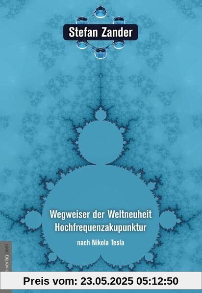 Wegweiser der Weltneuheit Hochfrequenzakupunktur: nach Nikola Tesla