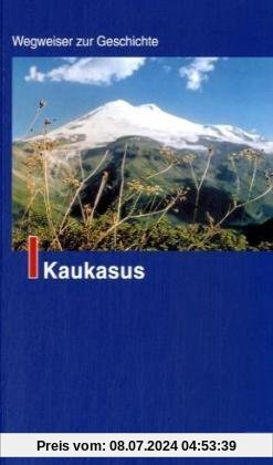 Wegweiser zur Geschichte Kaukasus