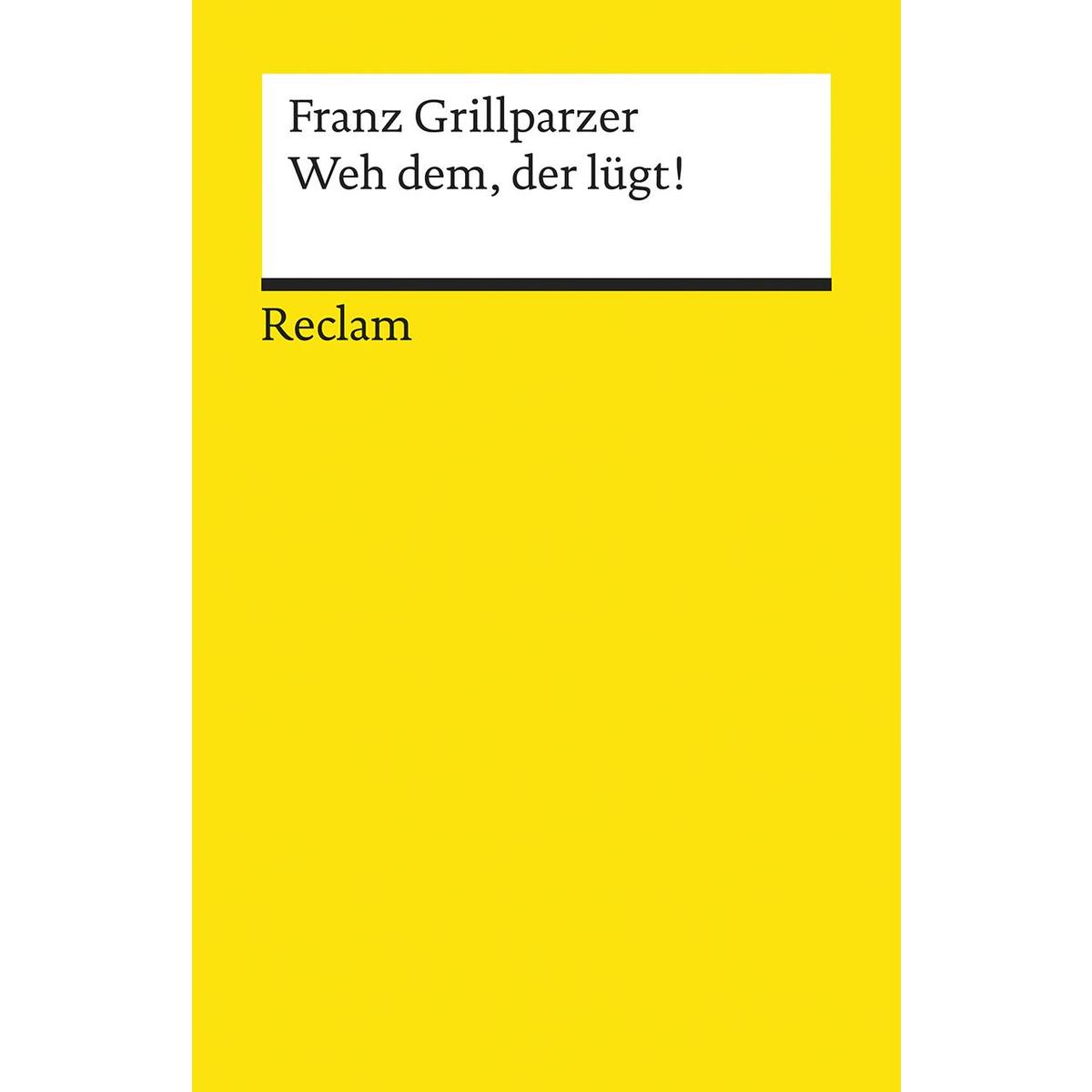 Weh dem, der lügt Weh dem, der lügt von Reclam Philipp Jun.