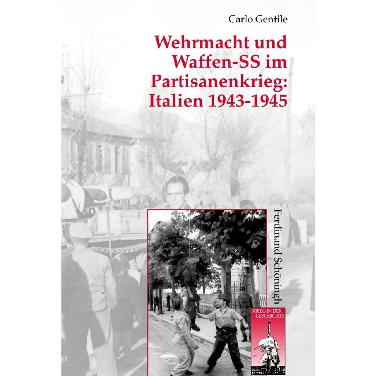 Wehrmacht und Waffen-SS im Partisanenkrieg: Italien 1943-1945 von Brill I  Schoeningh