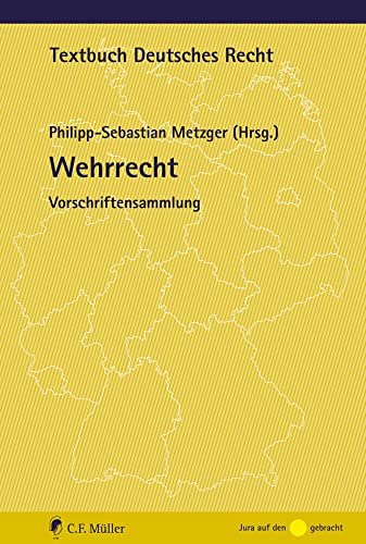 Wehrrecht: Vorschriftensammlung (Textbuch Deutsches Recht) von Müller C.F.