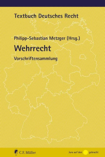Wehrrecht: Vorschriftensammlung (Textbuch Deutsches Recht)