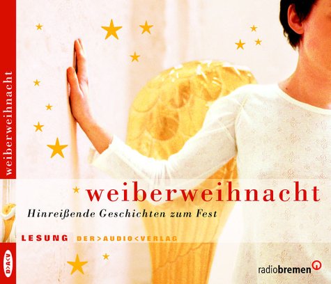 Weiberweihnacht: Hinreissende Geschichten zum Fest. Lesung von Der Audio Verlag