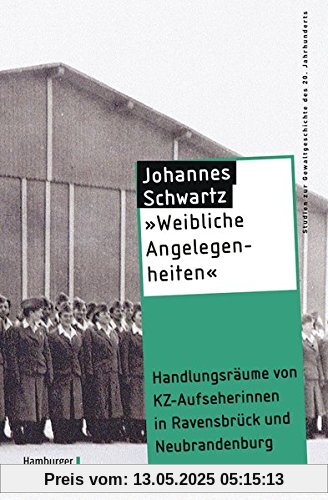 »Weibliche Angelegenheiten«: Handlungsräume von KZ-Aufseherinnen in Ravensbrück und Neubrandenburg (Studien zur Gewaltgeschichte des 20. Jahrhunderts)