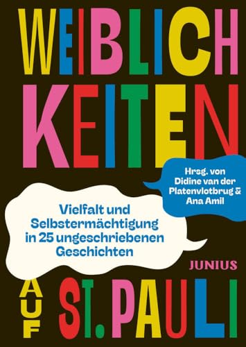 Weiblichkeiten auf St. Pauli: Vielfalt und Selbstermächtigung in 25 ungeschriebenen Geschichten Weiblichkeiten auf St. Pauli: Vielfalt und Selbstermächtigung in 25 ungeschriebenen Geschichten
