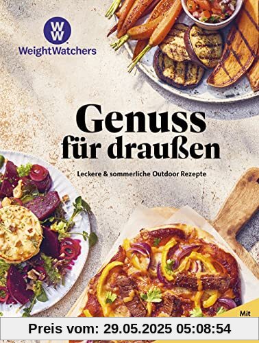 Weight Watchers - Genuss für draußen: Leckere & sommerliche Outdoor Rezepte - Mit vielen Grillrezepten