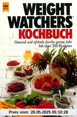 Weight Watchers Kochbuch. Gesund und schlank durchs ganze Jahr.