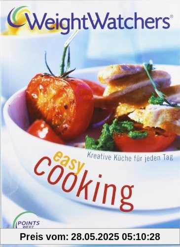 Weight Watchers. Easy Cooking -  Kreative Küche für jeden Tag