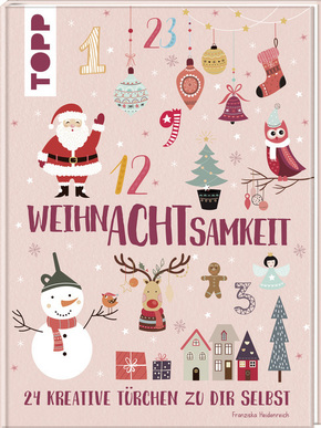 WeihnAchtsamkeit. 24 Türchen zu dir selbst WeihnAchtsamkeit. 24 Türchen zu dir selbst