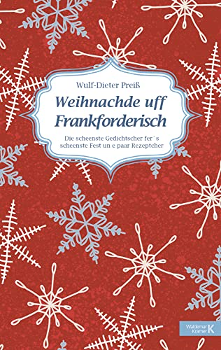 Weihnachde uff Frankforderisch: Die scheenste Gedichtscher fer´s scheenste Fest un e paar Rezeptcher Weihnachde uff Frankforderisch: Die scheenste Gedichtscher fer´s scheenste Fest un e paar Rezeptcher
