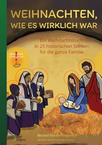 Weihnachten, wie es wirklich war: Ein Weihnachtsbuch in 25 historischen Szenen für die ganze F...