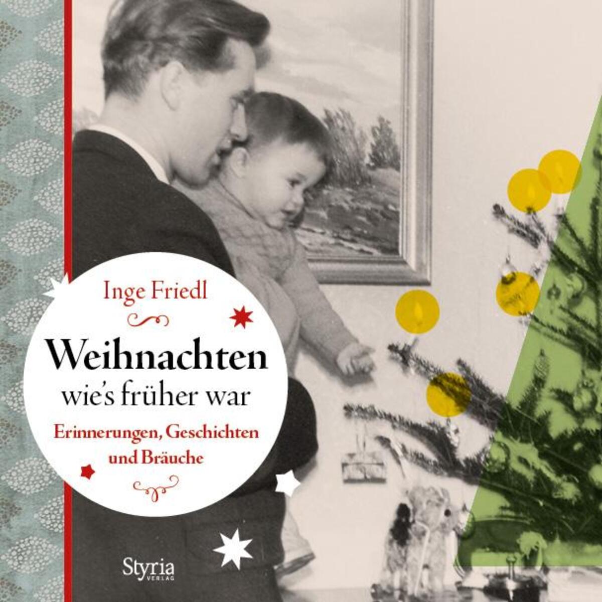 Weihnachten, wie´s früher war von Styria  Verlag