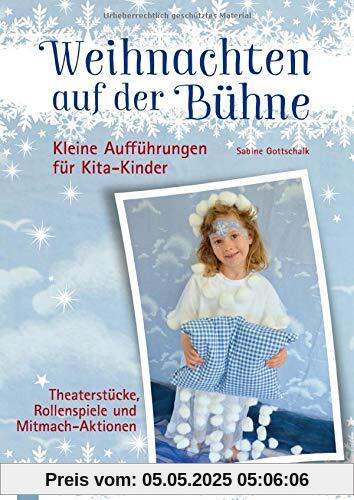Weihnachten auf der Bühne – Kleine Aufführungen für Kita-Kinder: Theaterstücke, Rollenspiele und Mitmach-Aktionen