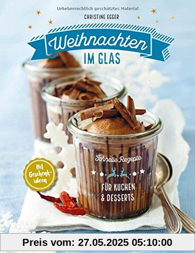 Weihnachten im Glas: Schnelle Rezepte für Kuchen und Desserts