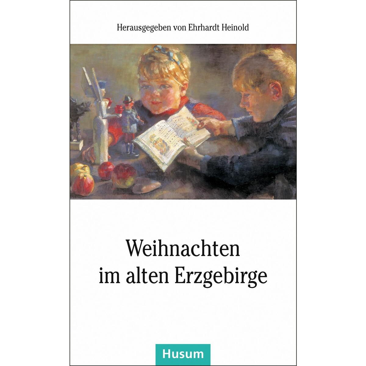Weihnachten im alten Erzgebirge von Husum Druck