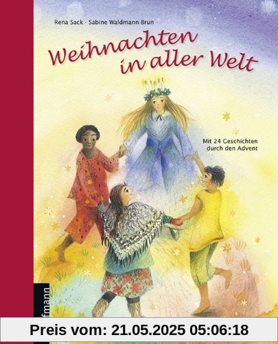 Weihnachten in aller Welt: Mit 24 Geschichten durch den Advent