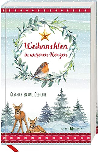 Weihnachten in unseren Herzen: Geschichten und Gedichte von Butzon U. Bercker GmbH