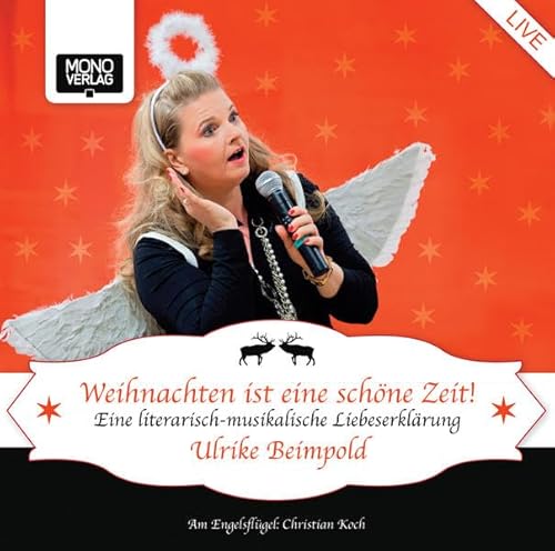 Weihnachten ist eine schöne Zeit: Eine literarisch-musikalische Liebeserklärung Live-Aufnahme: Eine literarisch-musikalische Liebeserklärung. Live-Aufnahme. Gesprochen von der Autorin