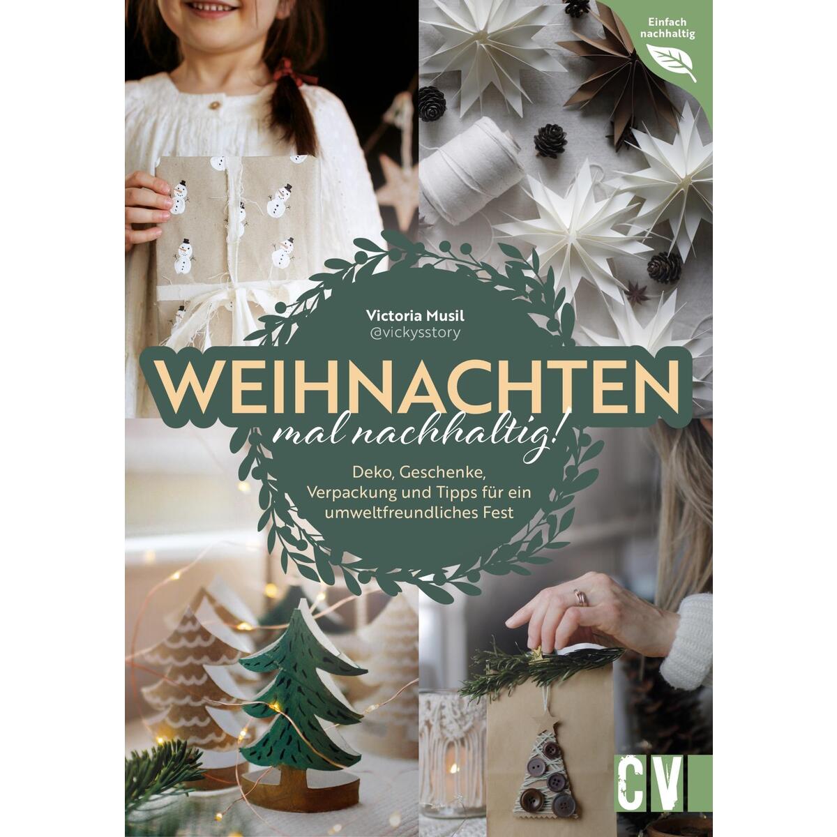 Weihnachten mal nachhaltig! Weihnachten mal nachhaltig! von Christophorus Verlag