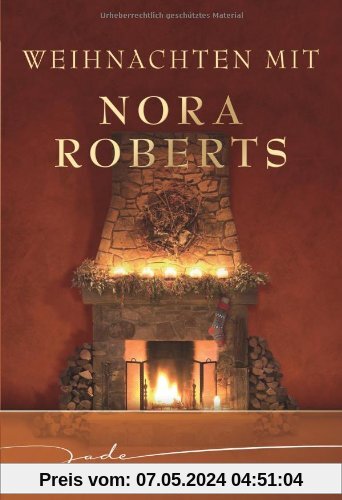 Weihnachten mit Nora Roberts: Nie mehr allein / Zauber einer Winternacht / Wünsche werden wahr / Das schönste Geschenk