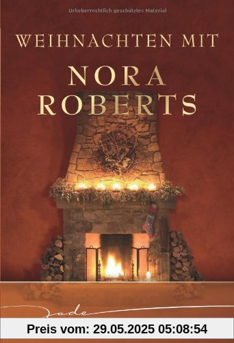 Weihnachten mit Nora Roberts: Nie mehr allein / Zauber einer Winternacht / Wünsche werden wahr / Das schönste Geschenk Weihnachten mit Nora Roberts: Nie mehr allein / Zauber einer Winternacht / Wünsche werden wahr / Das schönste Geschenk
