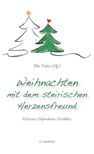 Weihnachten mit dem steirischen Herzensfreund: Erlesenes, Gefundenes, Erzähltes