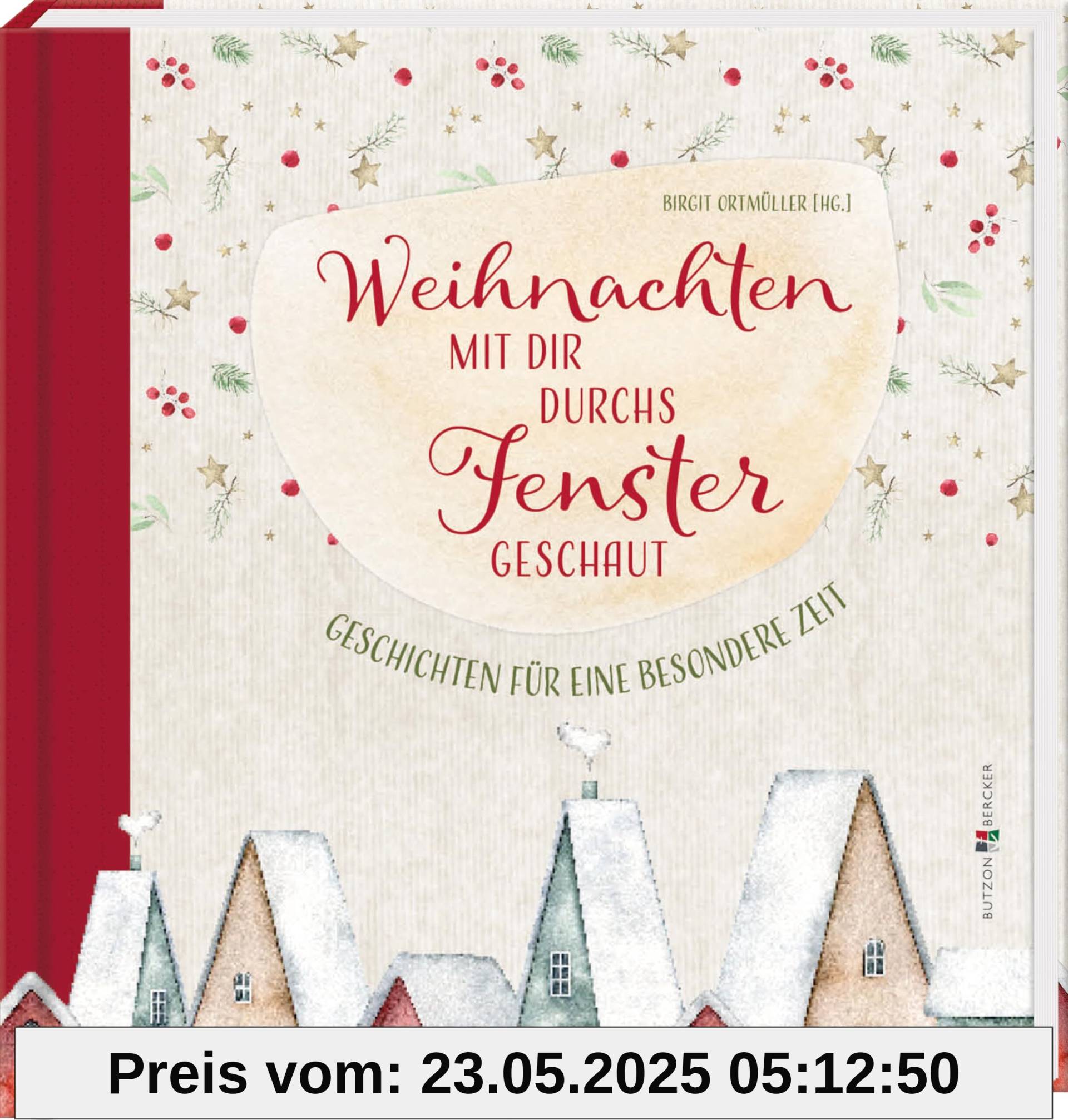 Weihnachten mit dir durchs Fenster geschaut: Geschichten für eine besondere Zeit. Weihnachtsgeschichten für Erwachsene, zum Selbst- und Vorlesen. Besinnlich und nostalgisch durch die Adventszeit Weihnachten mit dir durchs Fenster geschaut: Geschichten für eine besondere Zeit. Weihnachtsgeschichten für Erwachsene, zum Selbst- und Vorlesen. Besinnlich und nostalgisch durch die Adventszeit