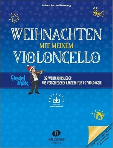 Weihnachten mit meinem Violoncello (mit Audio-Download): 32 Weihnachtslieder aus verschiedenen Ländern für 1-2 Violoncelli