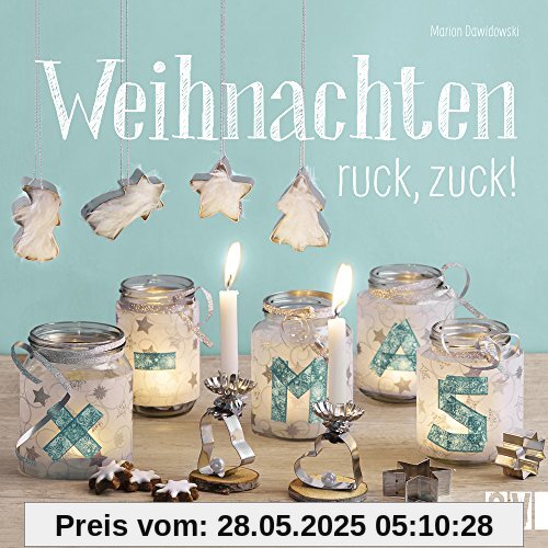 Weihnachten ruck, zuck!: Kleine Deko schnell gemacht