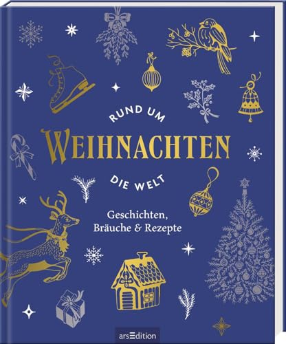 Weihnachten rund um die Welt: Geschichten, Bräuche & Rezepte | Schönes vom Fest der Feste