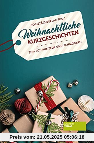 Weihnachtliche Kurzgeschichten: Zum Schmunzeln und Schmökern