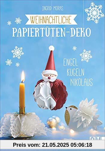 Weihnachtliche Papiertüten-Deko. Engel, Kugeln, Nikolaus. Weihnachtsbasteln mit Papiertüten: schnell, einfach und mit wenig Materialaufwand. Inklusive Vorlagen in Originalgröße.