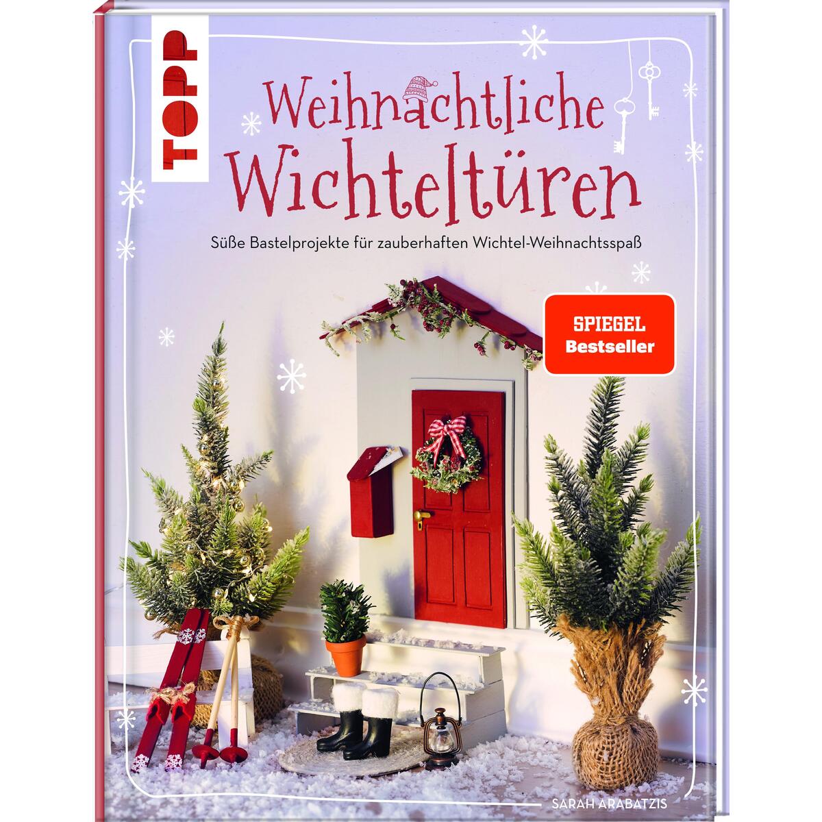 Weihnachtliche Wichteltüren. Süße Bastelprojekte für zauberhaften Wichtel-Weihna... Weihnachtliche Wichteltüren. Süße Bastelprojekte für zauberhaften Wichtel-Weihna... von Frech Verlag GmbH