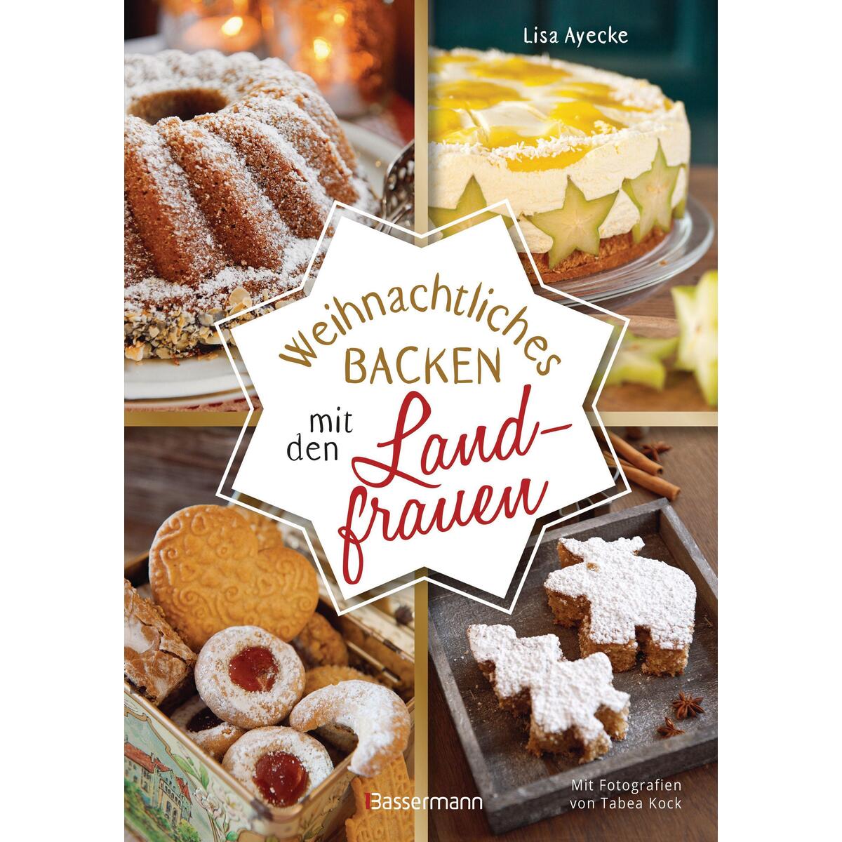 Weihnachtliches Backen mit den Landfrauen Weihnachtliches Backen mit den Landfrauen von Bassermann, Edition