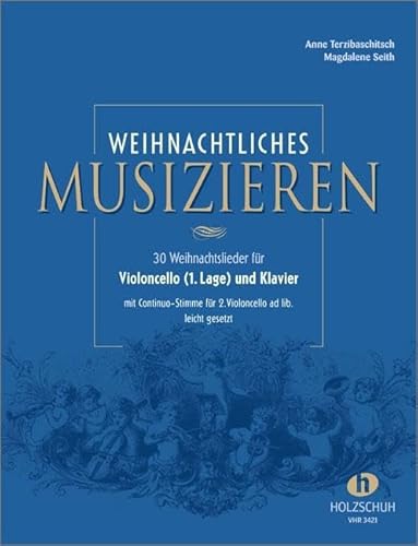 Weihnachtliches Musizieren für Violoncello (1. Lage) und Klavier von Musikverlag Holzschuh