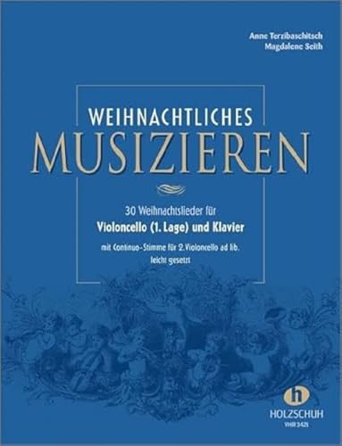 Weihnachtliches Musizieren für Violoncello (1. Lage) und Klavier von Musikverlag Holzschuh