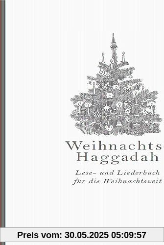 Weihnachts-Haggadah: Lese- und Liederbuch für die Weihnachtszeit (Literarische Blütenlesen bekannter Kinder- und Jugendbuchautoren)