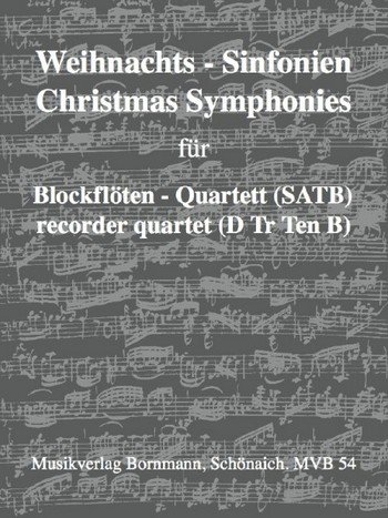 Weihnachts-Sinfonien: für Blockflöten-Quartett (SATB)