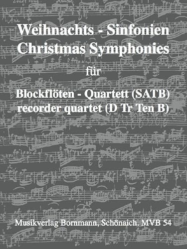 Weihnachts-Sinfonien: für Blockflöten-Quartett (SATB) von Musikverlag Bornmann