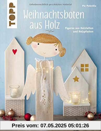 Weihnachtsboten aus Holz (kreativ.kompakt): Figuren aus Holzlatten und Holzpfosten