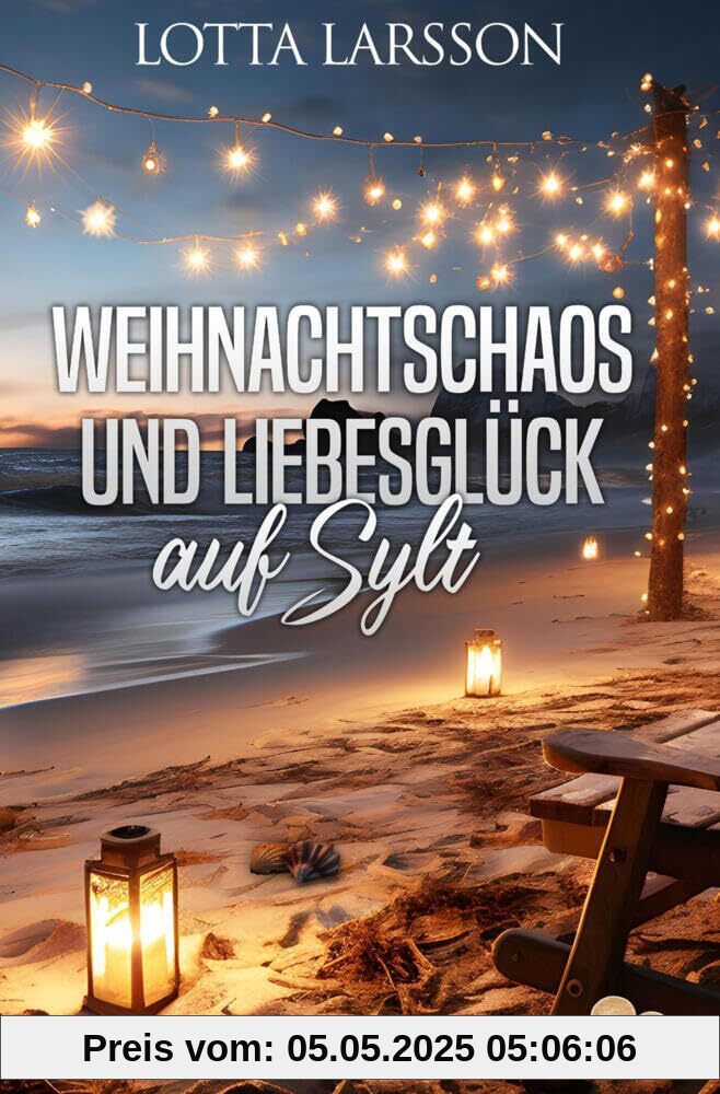 Weihnachtschaos und Liebesglück auf Sylt (Syltgeflüster)