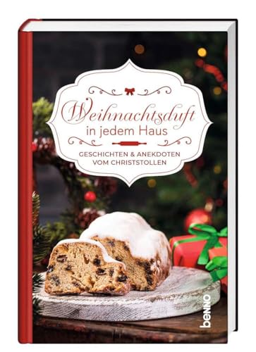 Weihnachtsduft in jedem Haus: Geschichten & Anekdoten vom Christstollen