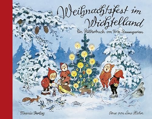 Weihnachtsfest im Wichtelland: Ein Bilderbuch von Fritz Baumgarten