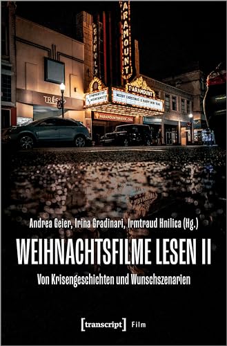 Weihnachtsfilme lesen II: Von Krisengeschichten und Wunschszenarien von transcript