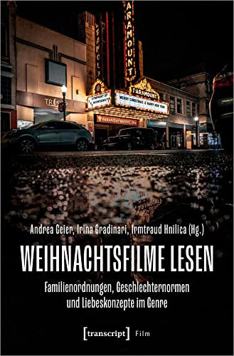 Weihnachtsfilme lesen: Familienordnungen, Geschlechternormen und Liebeskonzepte im Genre von Transcript Verlag