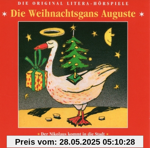 Weihnachtsgans Auguste: Der Weihnachtsmann kommt in die Stadt. Wie der Weihnachtsmann seinen Bart verlor. Die Original Litera-Hörspiele