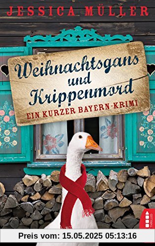 Weihnachtsgans und Krippenmord: Ein kurzer Bayern-Krimi