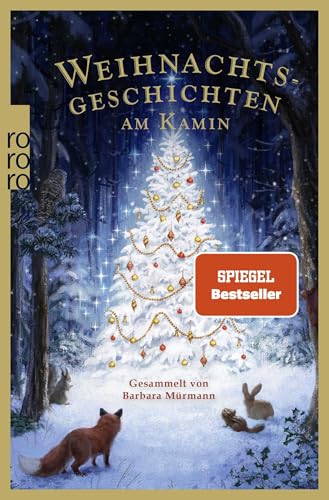 Weihnachtsgeschichten am Kamin 38: Gesammelt von Barbara Mürmann von Rowohlt